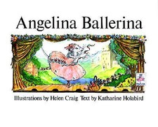 Angelina Ballerina by Holabird, Katharine; Craig, Helen