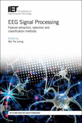 EEG Signal Processing : Feature Extraction, Selection and Classification Meth...