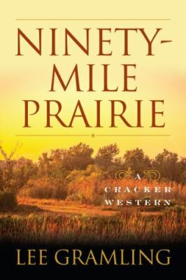 Ninety-Mile Prairie: A Cracker Western - 9781683343066, Lee Gramling, paperback