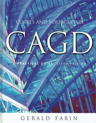 Farin, Gerald - Curves and Surfaces for CAGD: A Practical Guide (The Morgan Kauf