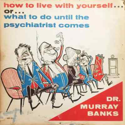 LP Dr. Murray Banks How To Live With Yourself... Or... What To Do Until The Psy