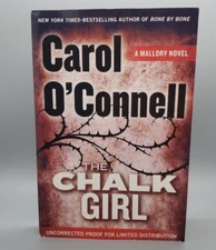 A Mallory Novel Ser.: The Chalk Girl by Carol O'Connell (2011) Uncorrected Proof