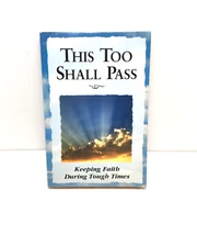 This Too Shall Pass: Keeping Faith During Tough Times