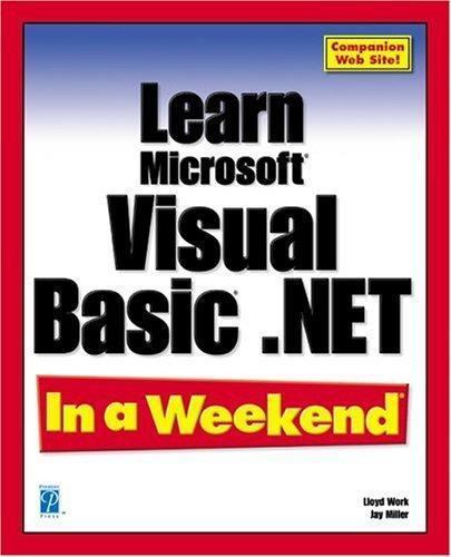 Learn Microsoft Visual Basic. NET by Lloyd Work and Jay Miller (2002 ...
