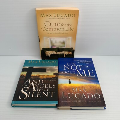 Lot of 3 Max Lucado Books It's Not About Me Cure for the Common Life Angels Were
