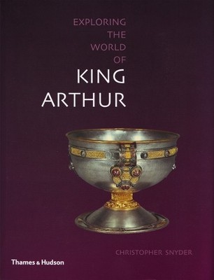 Exploring the World of King Arthur by Christopher Snyder 0500289042