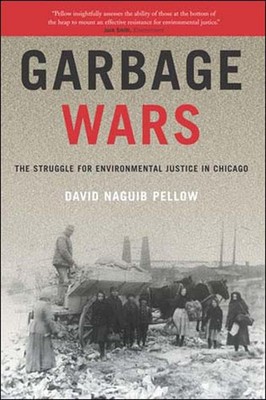 Garbage Wars: The Struggle for Environmental Justice in Chicago (Urban and I...