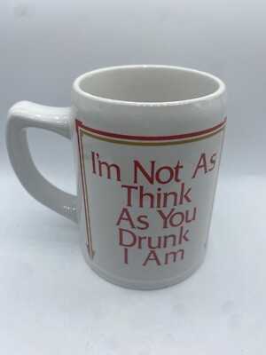 Vintage Tall Coffee Mug  I m Not as Think As You Drunk I Am Officer  Red White
