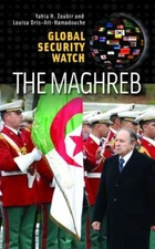 Global Security Watch―The Maghreb: Algeria, Libya, Morocco, and Tunisia (Praege