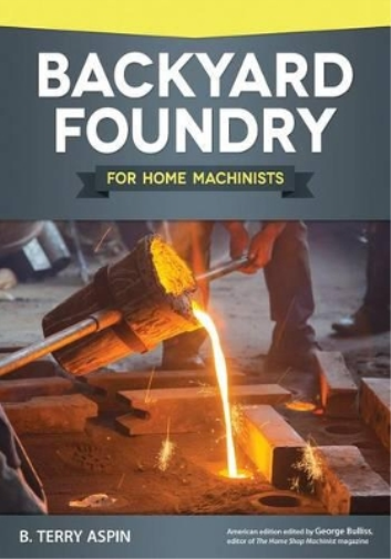 B. Terry Aspin Backyard Foundry (Tascabile)