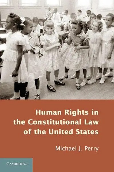 Michael J. Perry | Human Rights In The Constitutional Law Of The United States-image