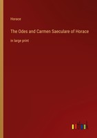 The Odes And Carmen Saeculare Of Horace Horace