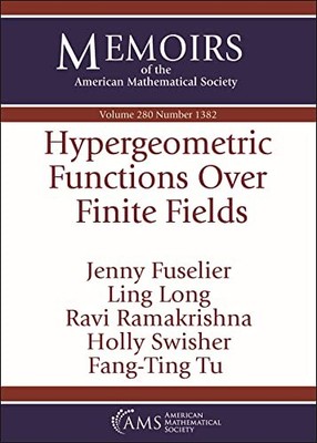 Hypergeometric Functions Over Finite Fields by Jenny Fuselier 9781470454333