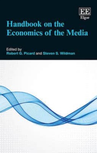 Handbook on the Economics of the Media Picard Wildman Hardback Edward Elgar