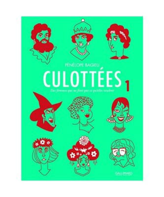 Culottées - Tome 1: Des femmes qui ne font que ce qu'elles veulent: Bande dessi