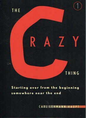 The Crazy Thing: Starting Over from the Beginning Somewhere Near the End (Co...