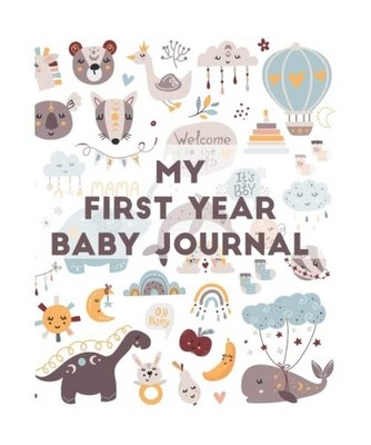 My First Year baby journal: write down all the pretty memories of your baby from