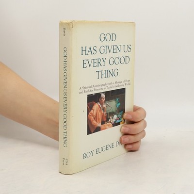 God Has Given Us Every Good Thing  |  Roy Eugene Davis