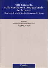 VIII Rapporto sulla condizione occupazionale dei laureati - (il Mulino)