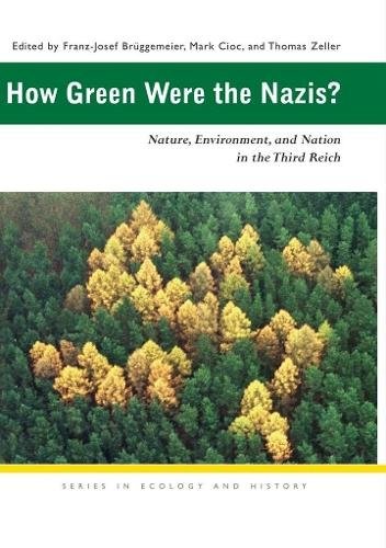 How Green Were the Nazis? – Nature, Environment, and Nation in the Third Reich