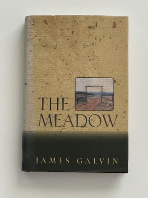 The Meadow - By James Galvin - Hardcover Book