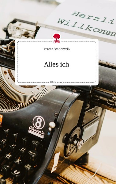 Verena Schneeweiß | Alles Ich. Life Is A Story - Story.One | Buch | Deutsch-image