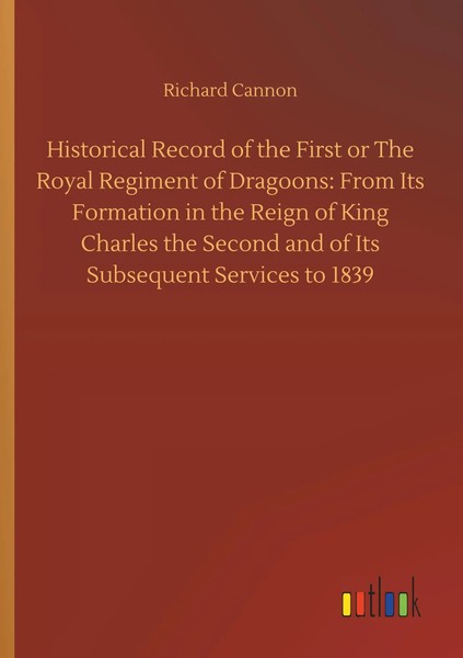 Richard Cannon | Historical Record Of The First Or The Royal Regiment Of...-image