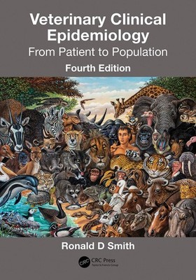 Veterinary Clinical Epidemiology: From Patient to Population by Smith