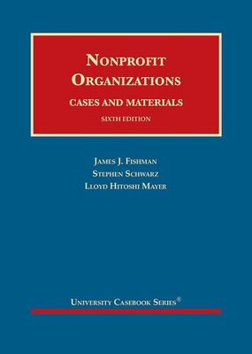 Nonprofit Organizations, Cases and Materials (University Casebook Series)