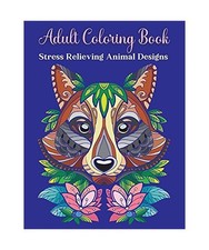 Adult Coloring Book, Stress Relieving Animal Designs: Coloring Books for Adults 