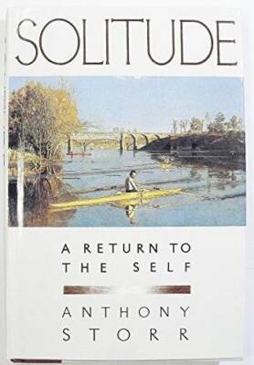 Solitude a Return to the Self - Hardcover By Storr, Anthony - GOOD