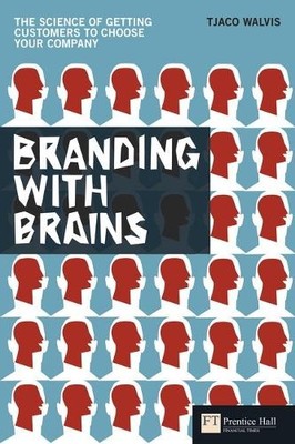 Branding with Brains: The science of getting custome by Walvis, Tjaco 0273719955