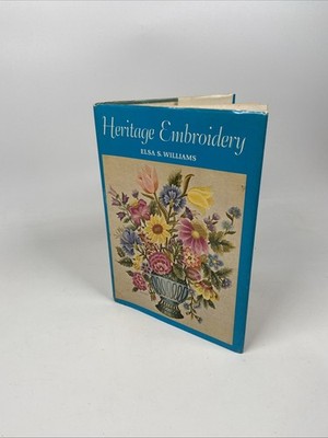 Heritage Embroidery by Elsa S Williams 1967 1st Edition Hardcover