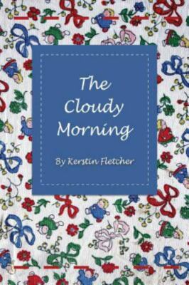 The Cloudy Morning by Fletcher, Kerstin, Brand New, Free shipping in the US