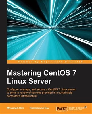 Mastering Centos 7 Linux Server, Taschenbuch von Alibi, Mohamed; Roy, Bhaskarjyo...