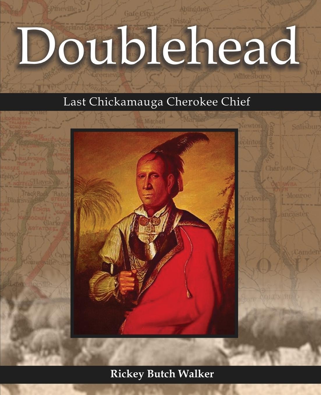 Rickey Butch Walker | Doublehead Last Chickamauga Cherokee Chief |