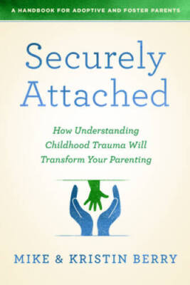 Securely Attached: How Understanding Childhood Trauma Will Transform Your - GOOD