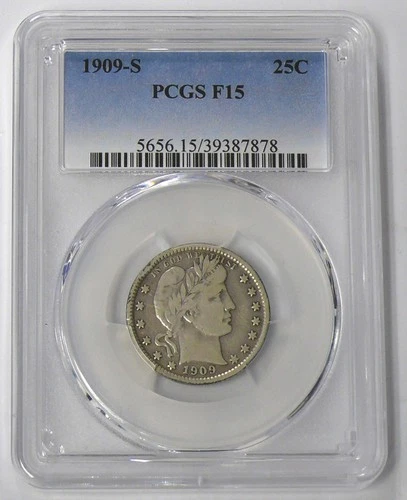 1909-S F-15 BETTER DATE BARBER (25c) QUARTER - PCGS GRADED - SEE PICTURES