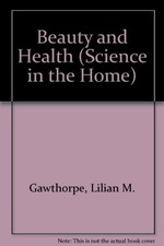 Beauty and Health (Science in the Home S.)