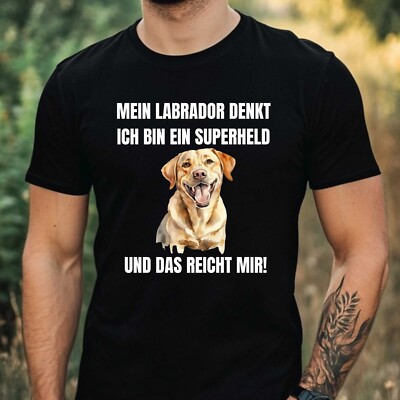 Herren T-Shirt Labrador Spruch Motiv Baumwolle Größe XS bis 5XL