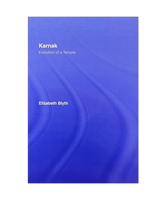 Karnak: Evolution of a Temple: Evolution of a Temple, Elizabeth 