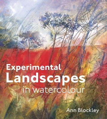 Experimental Landscapes in Watercolour: Creative Techniques For by Blockley