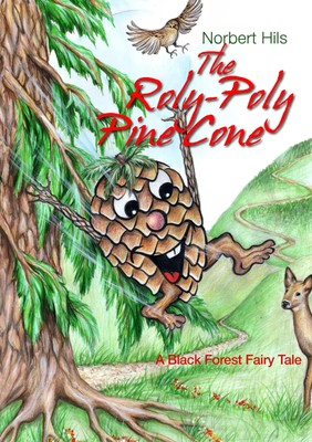 The Roly-Poly Pine Cone A Black Forest Fairy Tale Norbert Hils Taschenbuch 60 S.