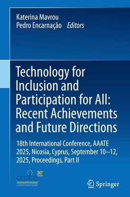 Technology for Inclusion and Participation for All: Recent Achievements and Futu