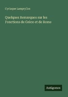 Quelques Remarques Sur Les Fonctions De GrèCe Et De Rome Cyriaque Lampryllos