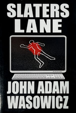 Slaters Lane by John Adam Wasowicz 2020 BrickHouse Books  1st Edition Ppbk