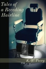 Tales of a Receding Hairline,K.W. Peery, GenZ Publishing, Moriss