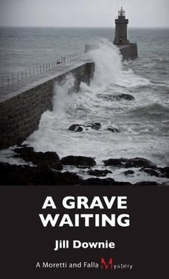 A Grave Waiting: A Moretti and Falla Mystery,Jill Downie