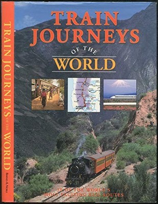 Train Journeys of the World By Susan Gordon. 9781566192071