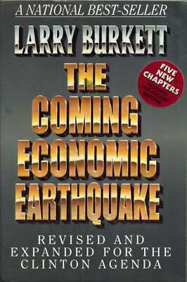 The Coming Economic Earthquake: Revised and Expanded for the Clinton ...